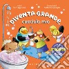 Diventa grande, cucciolo mio. Ediz. a colori libro