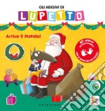 Gli adesivi di Lupetto. Arriva il Natale! Amico lupo. Ediz. a colori libro