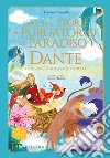 Le più belle storie del Purgatorio e del Paradiso di Dante. La Divina Commedia. Ediz. a colori libro di Cingoli Lorenza