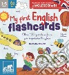 My first english flashcards. Oltre 100 parole e frasi per imparare l'inglese. Ediz. a colori. Con 48 Carte libro