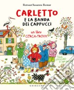 Carletto e la banda dei cappucci libro