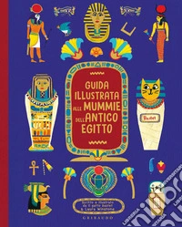 Guida illustrata alle mummie dell'antico Egitto libro