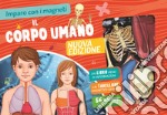 Il corpo umano. Imparo con i magneti. Con 56 magneti. Con tabellone libro