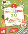 Montessori 2.0. Dalle attività di vita pratica al coding. Tanti giochi per allenare le intelligenze del tuo bambino. 4+ anni. Con 60 Adesivi libro