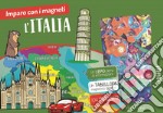 L'Italia. Imparo con i magneti. Con 104 magneti. Con Gioco: tabellone magnetico. Con Carta geografica: atlante libro