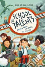 Prima ora: un caos bestiale! School of talents. Vol. 1