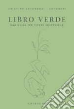 Libro verde. Una guida per vivere sostenibile libro