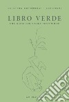 Libro verde. Una guida per vivere sostenibile libro