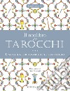 Il nonlibro dei tarocchi. Una guida per costruire il tuo mondo libro