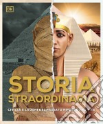 Storia straordinaria. Civiltà e luoghi del passato riprendono vita. Ediz. a colori libro