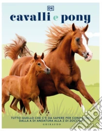 Cavalli e pony. Ediz. illustrata