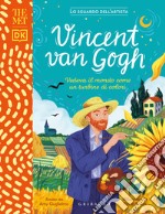 Vincent Van Gogh. Vedeva il mondo come un turbine di colori. The MET. Lo sguardo dell'artista. Ediz. a colori libro