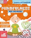 Mindfulness per i più piccoli. Ediz. a colori libro