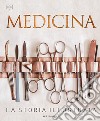 Medicina. La storia illustrata. Nuova ediz. libro di Parker Steve