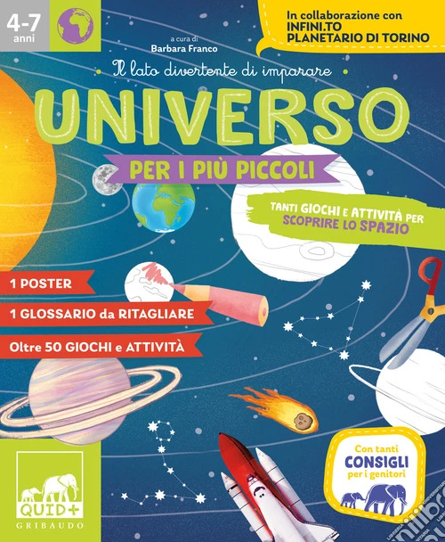 Universo per i pi� piccoli. Tanti giochi e attivit� per scoprire lo spazio. Ediz. a colori