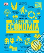 Il libro dell'economia. Grandi idee spiegate in modo semplice libro