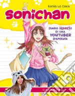 Sonichan. Diario di una youtuber incasinata libro