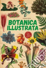 Botanica illustrata. Con 10 poster