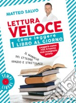 Lettura veloce. Come leggere 1 libro al giorno libro