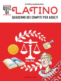 Quiz di latino. Quaderno dei compiti per adulti