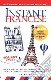 Instant francese. Nuova ediz. libro