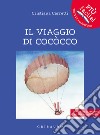 Il viaggio di Cococco. Ediz. ad alta leggibilità libro