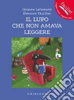 Il lupo che non amava leggere. Amico lupo. Ediz. a colori libro