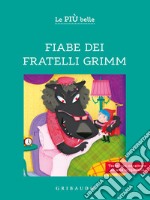 Le più belle fiabe dei fratelli Grimm. Ediz. ad alta leggibilità