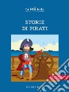 Le più belle storie di pirati. Ediz. ad alta leggibilità libro