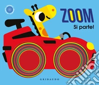 Zoom. Si parte! Ediz. illustrata