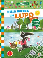 Nella natura con lupo. Amico lupo. Ediz. a colori libro