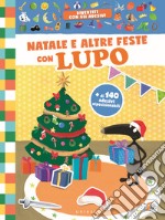 Natale e altre feste con lupo. Amico Lupo. Ediz. a colori libro