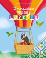 Il meraviglioso viaggio di lupetto. Amico lupo. Ediz. illustrata libro