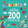 Le mie prime 200 parole. Lupetto. Amico lupo. Ediz. a colori libro