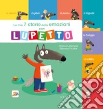 Le mie 7 storie delle emozioni con lupetto. Amico Lupo. Ediz. a colori libro