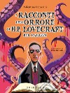 I racconti dell'orrore di H. P. Lovecraft per ragazzi libro di Camerini Valentina