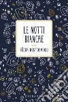 Le notti bianche libro