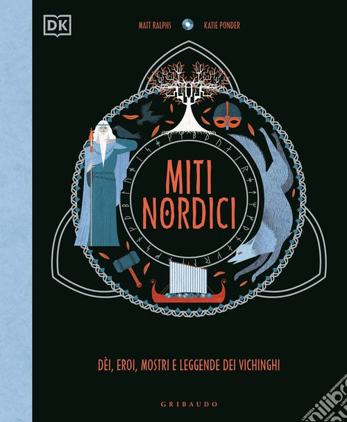 DK Miti nordici. Dèi, eroi, mostri e leggende dei vichinghi