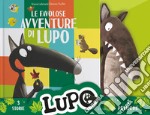 Le favolose avventure di lupo. Amico Lupo. Ediz. illustrata. Con peluche lupo libro