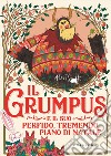 Il Grumpus e il suo perfido, tremendo piano di Natale. Ediz. illustrata libro