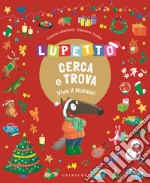 Lupetto cerca e trova. Viva il Natale! Amico Lupo. Ediz. a colori libro