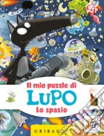 Lo spazio. Il mio puzzle di Lupo. Amico Lupo. Ediz. a colori. Con puzzle