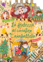 La fortezza del cavalier Carabattola. Ediz. a colori libro