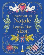 I racconti di Natale di Louisa May Alcott libro