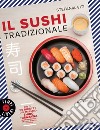 Il sushi tradizionale. Più di 50 ricette del maestro Shiro Hirazawa libro