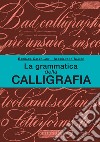 La grammatica della calligrafia libro