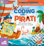 Coding con i pirati. Dal pensiero logica all'orientamento spaziale libro