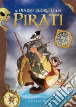 Il diario segreto dei pirati. Ediz. a colori libro