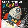 Com'è fatto un razzo. Ediz. a colori libro