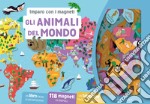 Gli Animali del mondo. Imparo con i magneti. Ediz. a colori. Con 118 magneti. Con tabellone magnetico libro